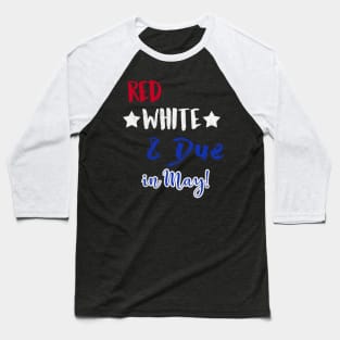 Red White and Due in May Baseball T-Shirt